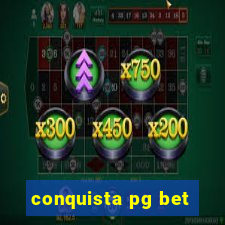 conquista pg bet